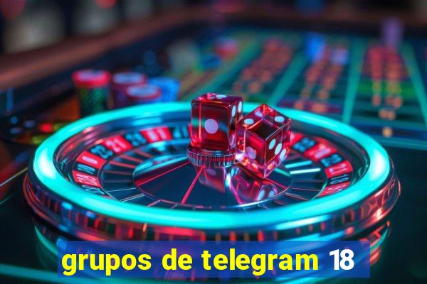 grupos de telegram 18